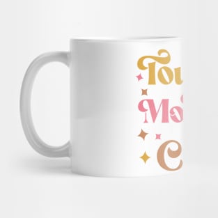 Tough Mothers Club Mug